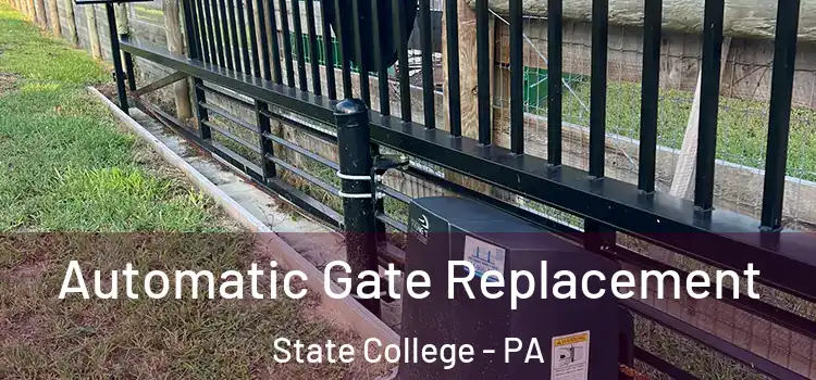Automatic Gate Replacement State College - PA