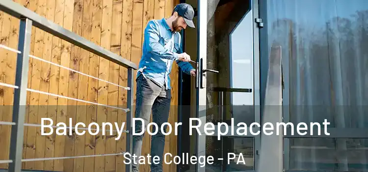  Balcony Door Replacement State College - PA