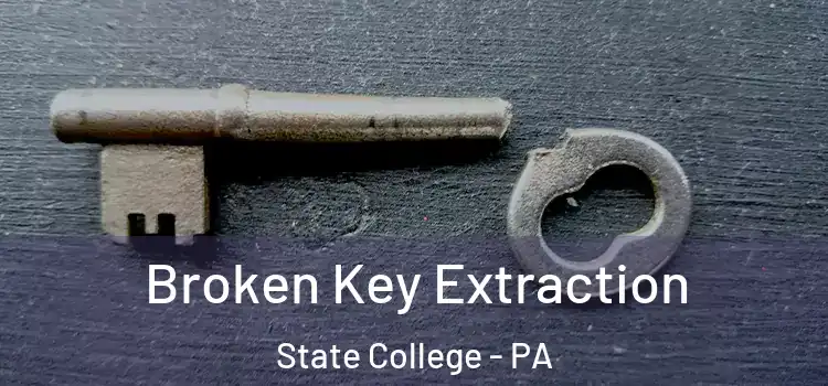  Broken Key Extraction State College - PA