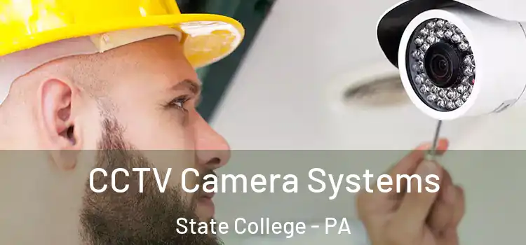 CCTV Camera Systems State College - PA
