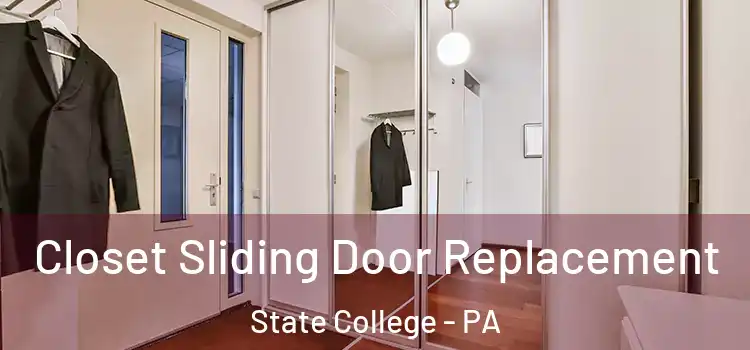  Closet Sliding Door Replacement State College - PA