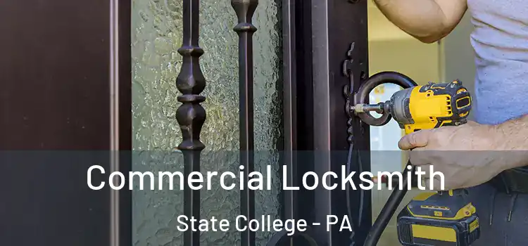 Commercial Locksmith State College - PA