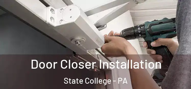 Door Closer Installation State College - PA
