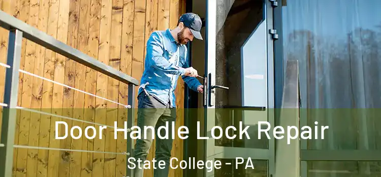 Door Handle Lock Repair State College - PA