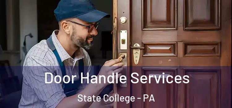 Door Handle Services State College - PA