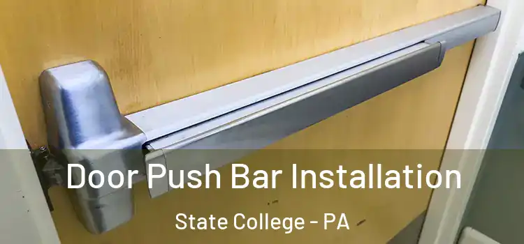 Door Push Bar Installation State College - PA