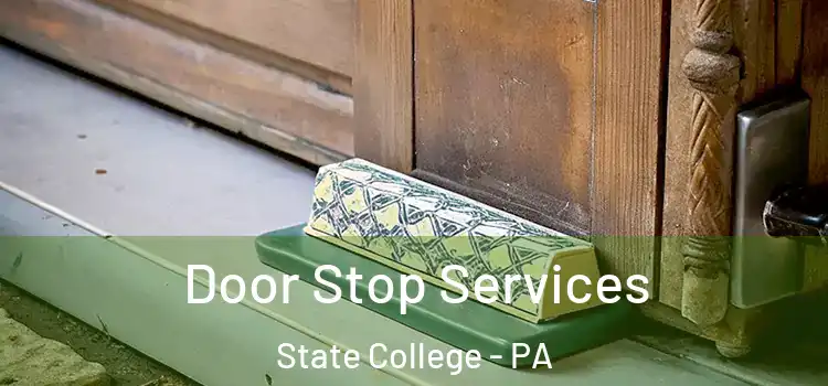 Door Stop Services State College - PA