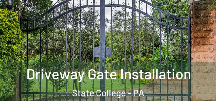 Driveway Gate Installation State College - PA