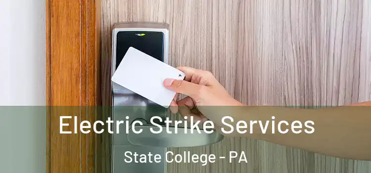 Electric Strike Services State College - PA