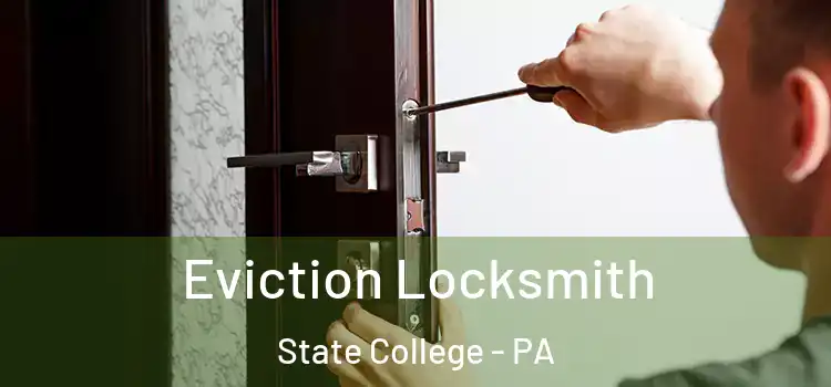  Eviction Locksmith State College - PA
