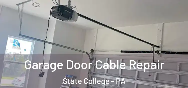  Garage Door Cable Repair State College - PA
