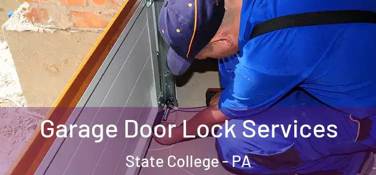 Garage Door Lock Services State College - PA