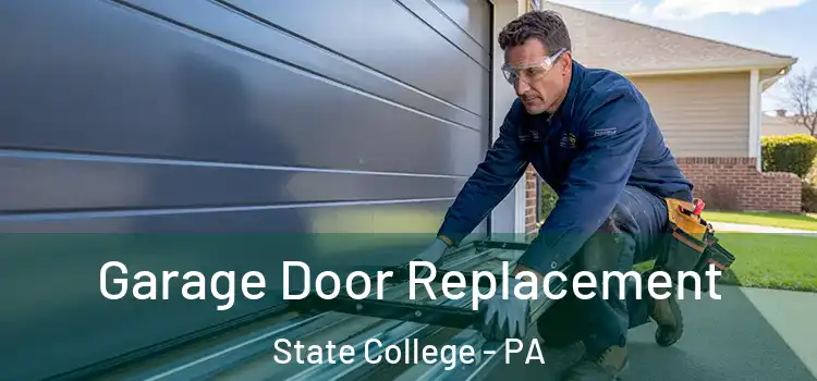  Garage Door Replacement State College - PA