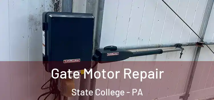Gate Motor Repair State College - PA