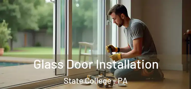 Glass Door Installation State College - PA
