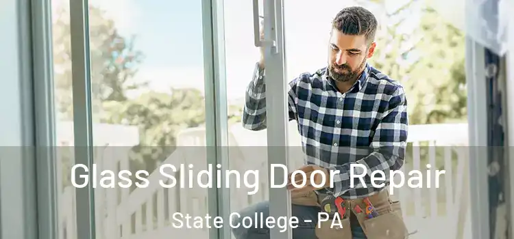 Glass Sliding Door Repair State College - PA