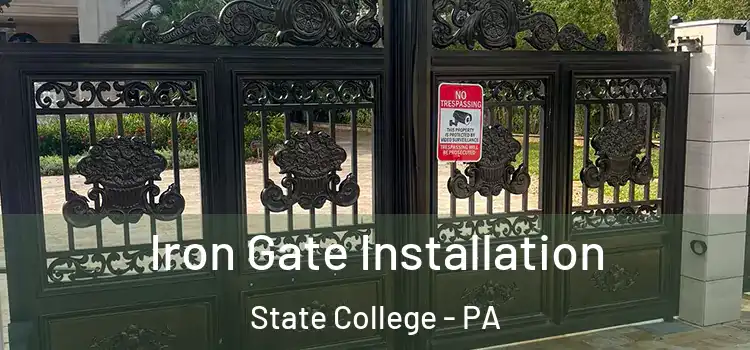 Iron Gate Installation State College - PA