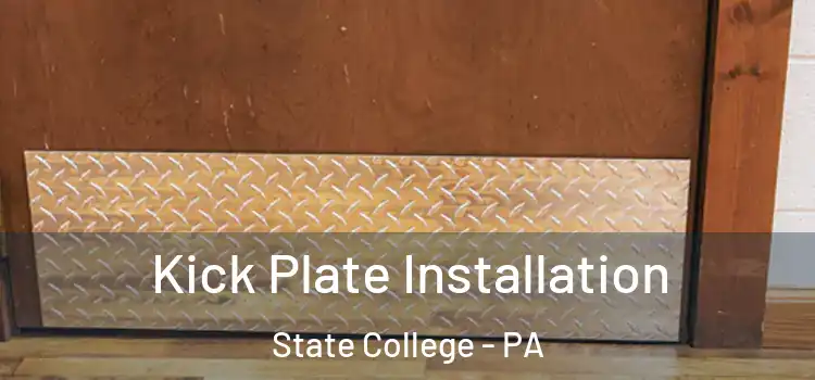  Kick Plate Installation State College - PA