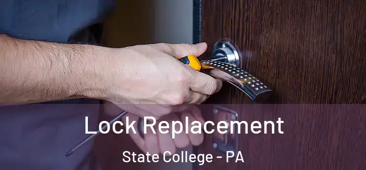 Lock Replacement State College - PA