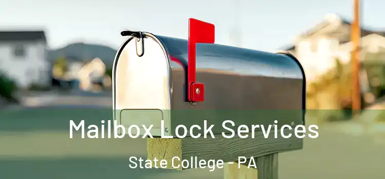 Mailbox Lock Services State College - PA