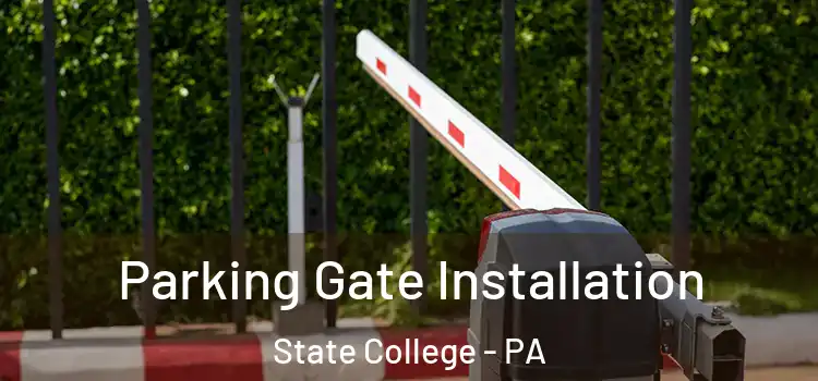 Parking Gate Installation State College - PA