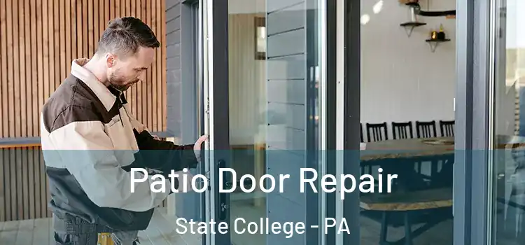  Patio Door Repair State College - PA