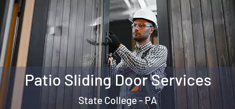  Patio Sliding Door Services State College - PA