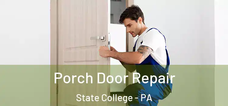  Porch Door Repair State College - PA