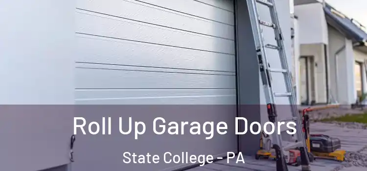  Roll Up Garage Doors State College - PA