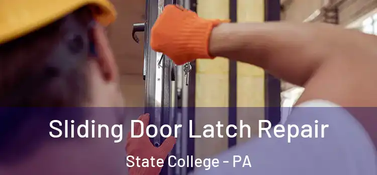 Sliding Door Latch Repair State College - PA